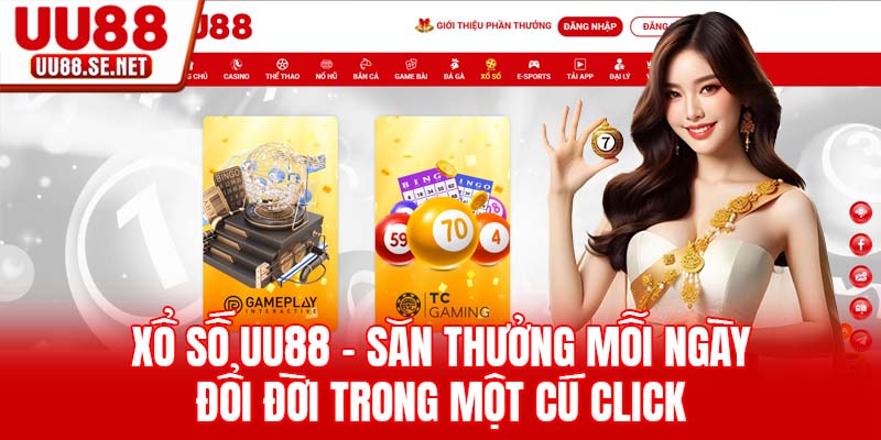 Xổ Số UU88 - Săn Thưởng Mỗi Ngày, Đổi Đời Trong Một Cú Click