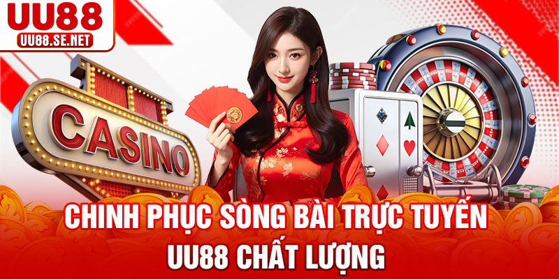 Chinh phục sòng bài trực tuyến UU88 chất lượng Chinh phục sòng bài trực tuyến UU88 chất lượng