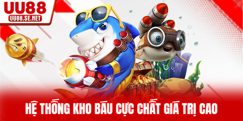 Hệ thống kho báu cực chất giá trị cao Hệ thống kho báu cực chất giá trị cao
