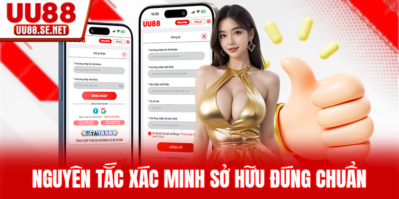 Nguyên tắc xác minh sở hữu đúng chuẩn Nguyên tắc xác minh sở hữu đúng chuẩn