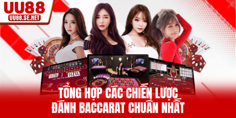 Tổng hợp các chiến lược đánh baccarat chuẩn nhất Tổng hợp các chiến lược đánh baccarat chuẩn nhất